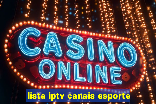 lista iptv canais esporte